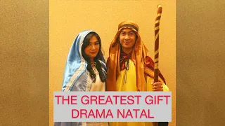 Special Performance  The Greatest Gift  Drama Natal  Drama Kelahiran Yesus Kristus