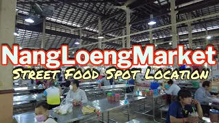NANG LOENG MARKET | Street Food Spot Location