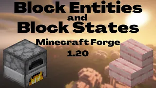 1.20 Minecraft Forge Modding Tutorial - Block Entities and Block States