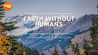 Earth Without Humans An Imaginative Exploration#DreamWorld