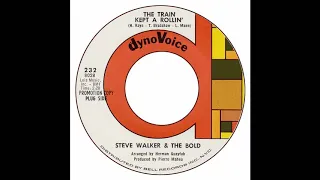 Steve Walker & The Bold - Train Kept A Rollin'