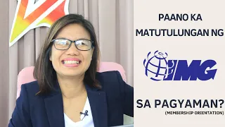 PAANO KA MATUTULUNGAN NG IMG SA PAGYAMAN?