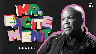 "Mr. Excitement" w/ Lee Wilson - Pt. 7