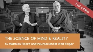 The Science of Mind & Reality By Matthieu Ricard and Wolf Singer