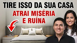 5 COISAS QUE VOCÊ DEVE RETIRAR DA SUA CASA URGENTEMENTE - (Atraem Pobreza e Ruína)