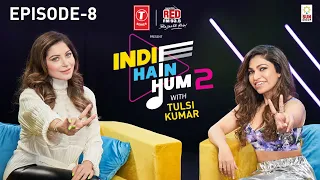 Indie Hain Hum Season 2 with Tulsi Kumar | Watch Ep8- Kanika Kapoor | T-Series | Red FM