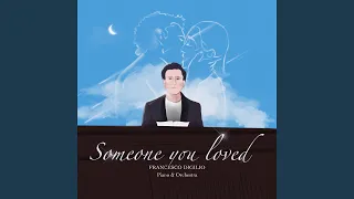 Someone You Loved (Piano And Orchestra)