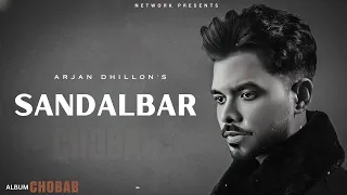 Sandalbar - Arjan Dhillon (OFFICIAL VIDEO) Mxrci | Chobbar | Latest Punjabi Songs 2024