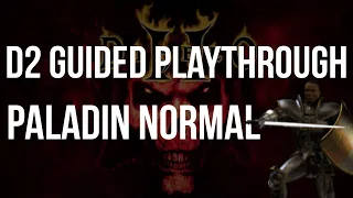 Let's Play Diablo 2 - Paladin Normal Difficulty Guided Playthrough