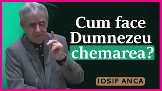 Iosif Anca - Cum face Dumnezeu chemarea?