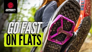 How To Ride Faster On Flat Pedals | MTB Skills
