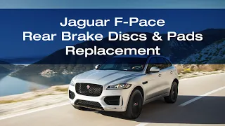 Jaguar F-Pace - How to Replace the Rear Brake Discs & Pads