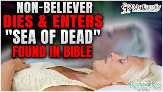 Non-Believer Dies & Enters "Sea of Dead" Found in Bible - First Ever Testimony!