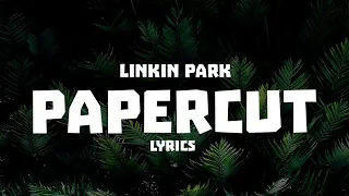 Linkin Park - Papercut (lyrics)