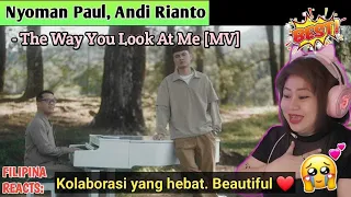 NYOMAN PAUL, ANDI RIANTO - The Way You Look At Me (Music Video) | FILIPINA REACTS