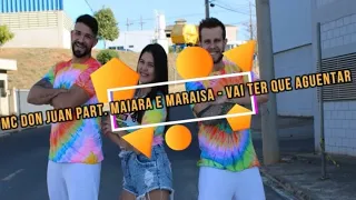 Vai ter que aguentar- Mc Don Jua part. Maiara e Maraisa | Cia Body&dance