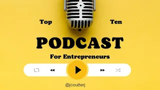 Entrepreneur Top 10 Podcasts - Business Insider Picks - Support Small Biz Owners in 2022 - JCoulterJ