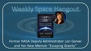 Weekly Space Hangout: 22-JUN-2022: NASA Deputy Administrator Lori Garver & Her Book Escaping Gravity
