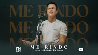 Me Rindo | Maverick City Music (Cover Por Roberto Pacheco)