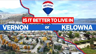 Is it Better to Live in Vernon or Kelowna?