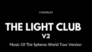 Coldplay - The Light Club "Version 2"  (Music Of The Spheres World Tour "Studio Version") 2023
