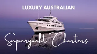 Australia's Luxury Super Yacht Charter