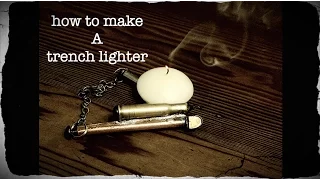 How to make a ww1 trench lighter