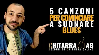 5 Canzoni per cominciare a suonare Blues - Chitarra Lab - Lezioni di Chitarra Online