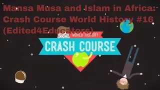 Mansa Musa and Islam in Africa: Crash Course World History #16 (Edited4Educators)