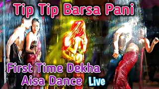 Tip Tip Barsa Pani Song // Pehli Bar Aisha Dance Dekha 😱 Tamasha // Live Performance