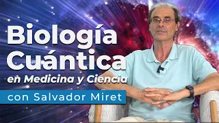 👨‍🏫 BIOLOGÍA CUÁNTICA 🧠 Ejemplos y Aplicaciones en MEDICINA & CIENCIA | Salvador Miret
