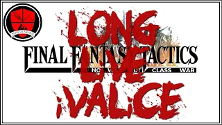 Final Fantasy Tactics: No War But Class War - Long Live Ivalice