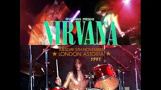Nirvana - Astoria Theatre 5/Nov/1991 (Multicam+SBD)