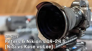Approaching the Scene 128: Filters & Nikon's 14-24 S (NiSi vs Kase vs Lee)