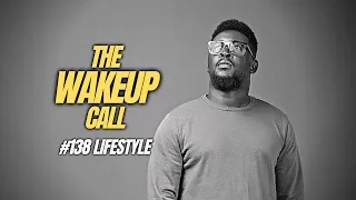 The Wake Up Call With Grauchi #138 Lifestyle