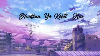 Dhadkan Ye Kehti Hai|| Arijit Singh || Neha Kakkar || Slowed And Reverb || Trending Lofi song