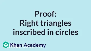 Proof: Right triangles inscribed in circles | High School Math | Khan Academy