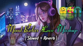 Mind Fresh Mashup 🪷 Slowed & Reverb ❤️ Arijit Sing Love Mashup 😍 Heart Touching Songs #lofi #9t