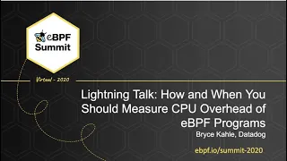 How and When You Should Measure CPU Overhead of eBPF Programs - Bryce Kahle, Datadog - Full