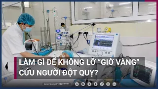 Xem ngay: Bác sĩ Bạch Mai chỉ cách cứu người đột quỵ với 4 chữ FAST vô cùng dễ nhớ | VTC Now