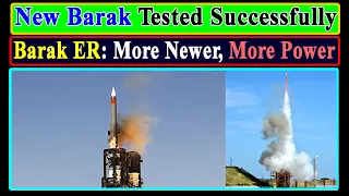 New Barak-ER Tested Successfully | Barak-ER: More Newer, More power