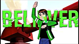 Ben 10 | Alien Force | Believer 「AMV」