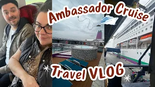 Ambassador Ambition British Isles Cruise | Travel Day | Touring the Ship & Leaving Tilbury