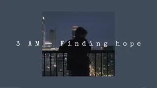 3 AM - Finding hope (Lyrics)