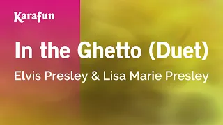 In the Ghetto (duet) - Elvis Presley & Lisa Marie Presley | Karaoke Version | KaraFun