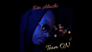 Kito Abashi - New Music Video - Team On