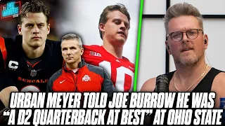 Urban Meyer Told Joe Burrow He's A "D2 Quarterback," Couldn't Hit Side Of A Barn | Pat McAfee Reacts