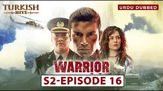 Warrior Season 2 EP 16 | Turkish Urdu Dubbed | Turkish Hits Urdu