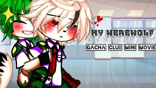 My Werewolf || GCMM || MHA || BNHA || BKDK || Original || Gacha Club || Gacha Life