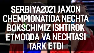 Serbiya2021.Nechta bokschimiz qoldi Jaxon chempionatida.Malumotlar bizda